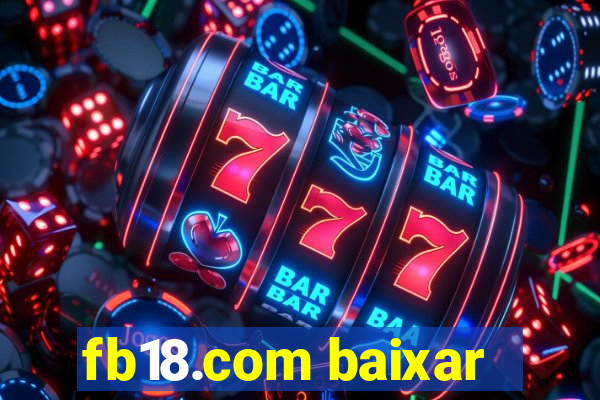 fb18.com baixar